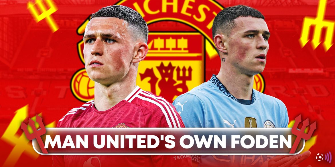Their answer to Foden: Man Utd prepare offer to sign ex Man-City player